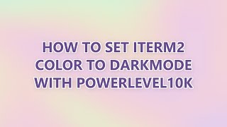 How to set iTerm2 color to darkmode with powerlevel10k