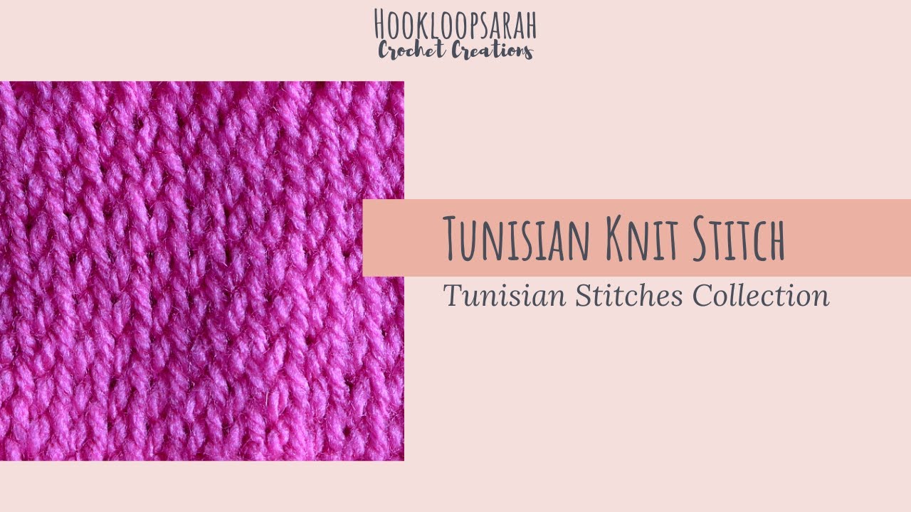 Tunisian Knit Stitch - TUNISIAN STITCHES COLLECTION - YouTube