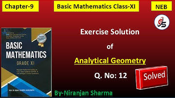 Exercise Solution of Analytical Geometry. | Class-11 | NEB | Niranjan Sharma | video 4. |