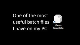The most useful batch file I have on my PC - A menu template