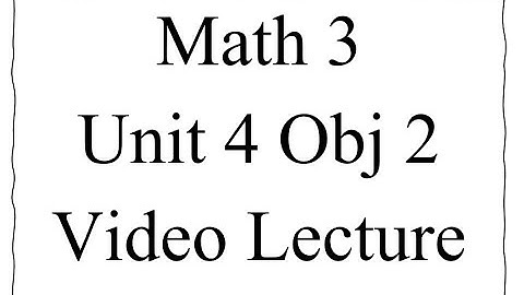 Math 3 Unit 4 Obj 2
