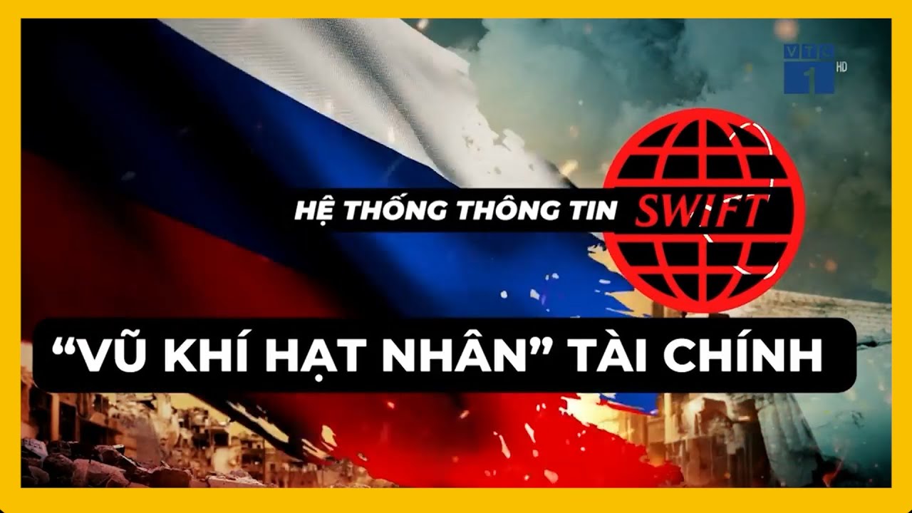 swift code kbank Update 2022 SWIFT CODE là gì? Nga sẽ làm gì khi rời khỏi hệ thống Swift? | SỐNG KẾT NỐI VTC1