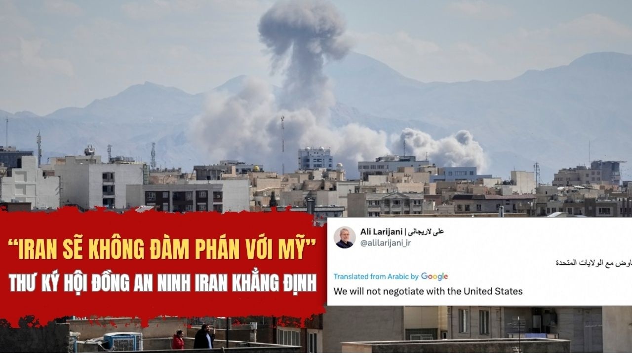 “Iran sẽ không đàm phán với Mỹ” - Thư ký Hội đồng an ninh Iran khẳng định