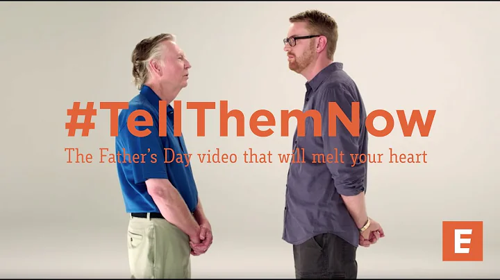 #TellThemNow - The Father’s Day Video That Will Melt Your Heart - DayDayNews