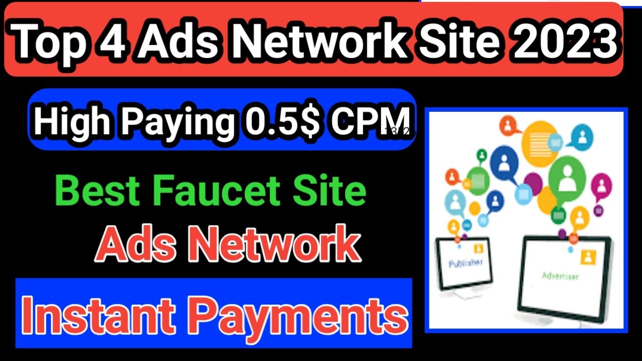 Top 4 Ads Network Site 2023 || Best Faucet Site Ads Network || High Paying 0.5$ CPM CPC 🤑