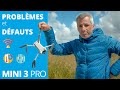 Problmes et dfauts sur le mini 3 pro