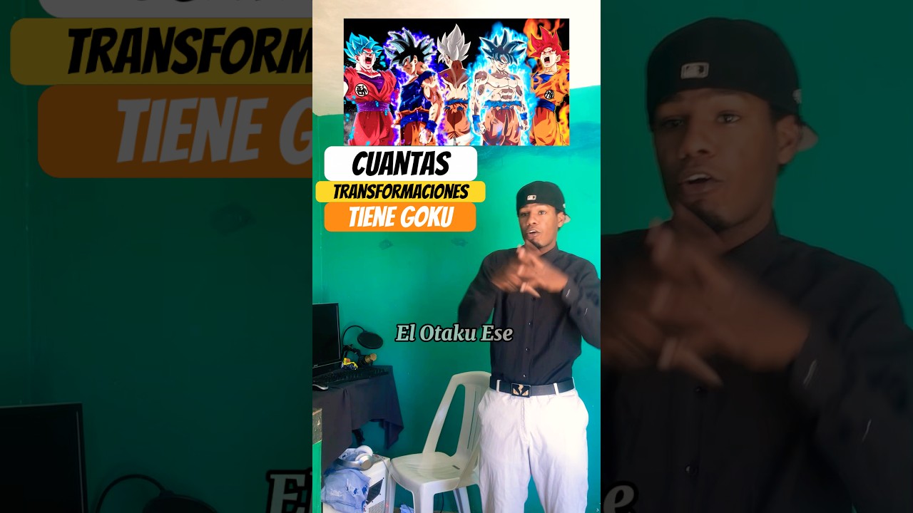 Cuantas transformaciones tiene Goku actualmente 