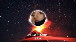 Download Lagu WAHAI PESONA DJ SLOW MP3