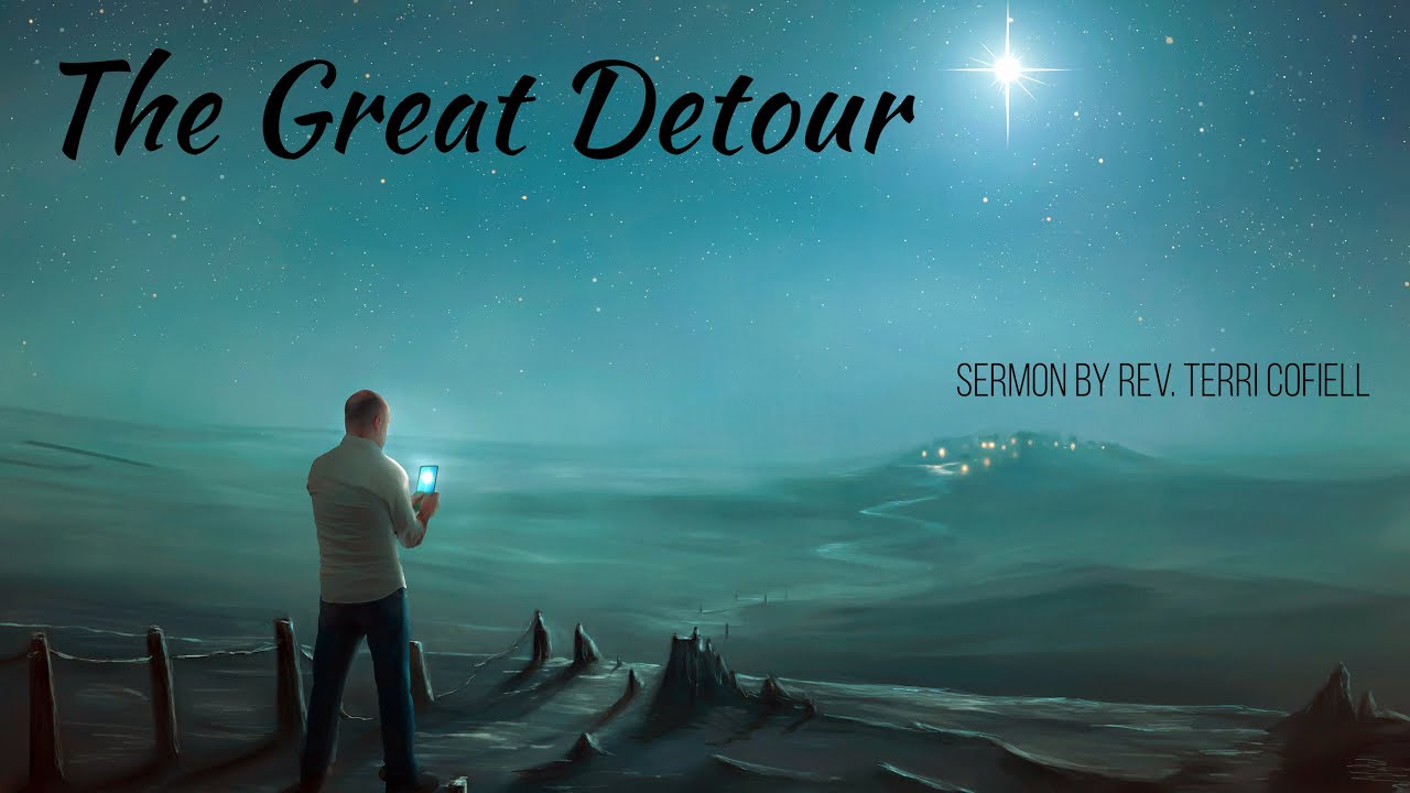 "The Great Detour", sermon by Rev. Terri Cofiell YouTube