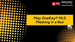 May OneKey® MLS Meeting in a Box | OneKey® MLS Training