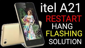 Itel A21 restart or hang solution(full flashing solution)