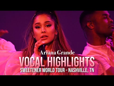 Vocal Highlights Ariana Grande Sweetener Tour Nashville