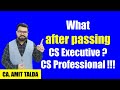 What after passing CS Executive ? | CS Professional !!!