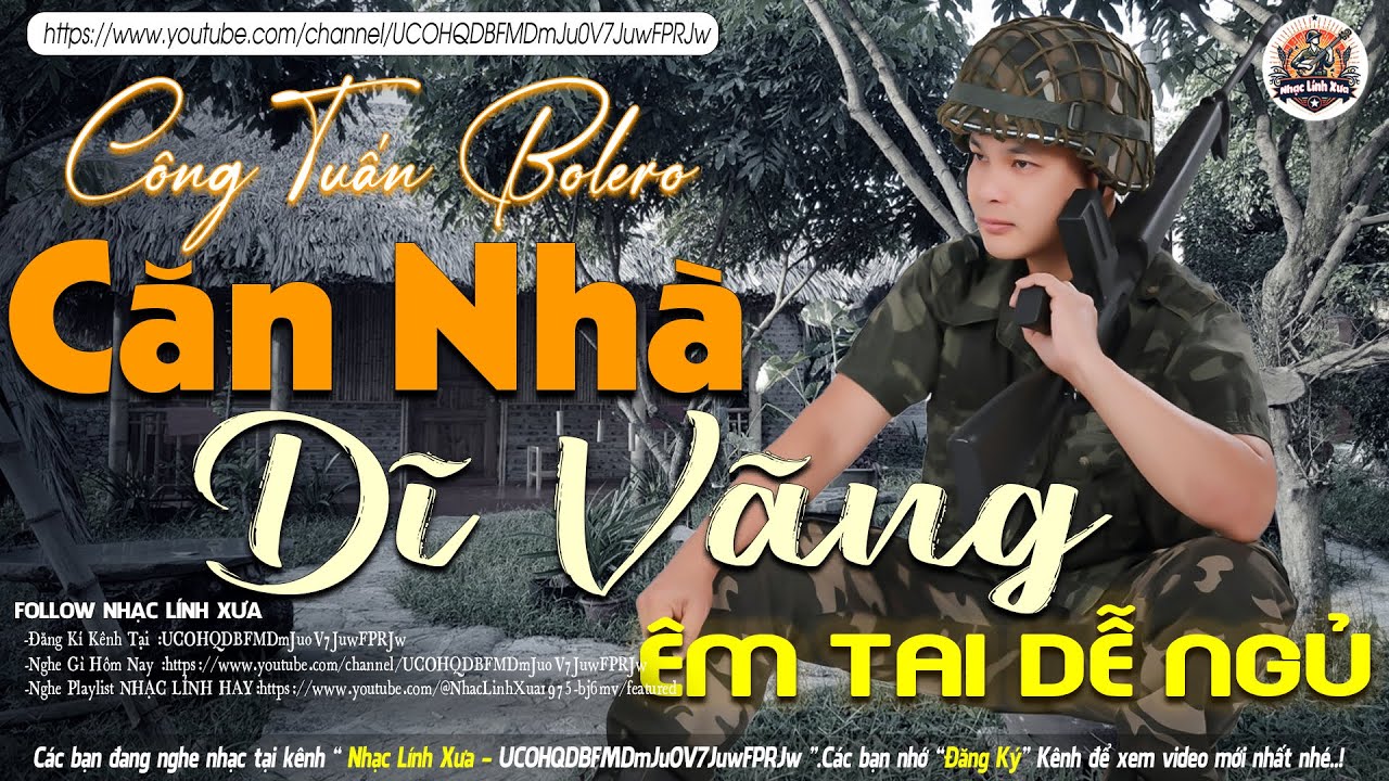 CĂN NHÀ DĨ VÃNG ➤LK NHẠC LÍNH TUYỂN CHỌN Mới Nhất✔️TOÀN BÀI HAY Bất Hủ 1 Thời-CÔNG TUẤN BOLERO