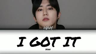 Stray Kids HAN (한) - 'I GOT IT' [Han/Rom/Eng] Color Coded Lyrics