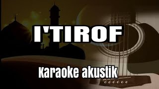I'tiraf karaoke akustik cover - lirik no vocal(ilahilas tulil firdaus)