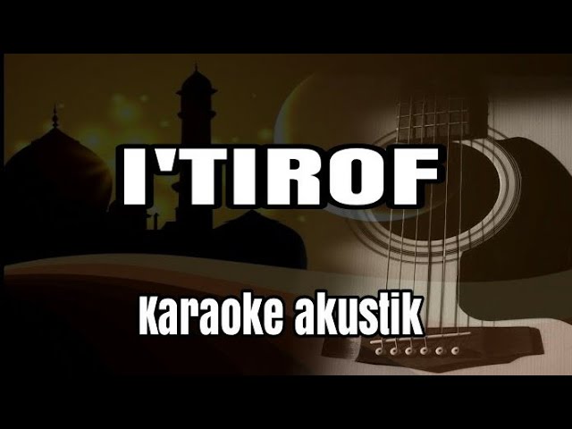 I'tiraf karaoke akustik cover - lirik no vocal(ilahilas tulil firdaus) class=