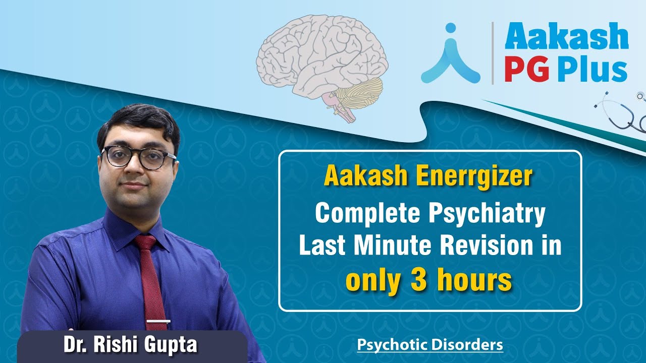 psychotic-disorders-by-dr-rishi-psychiatry-neet-pg-aakash-pg