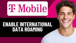 HOW TO ENABLE T-MOBILE INTERNATIONAL DATA ROAMING 2026
