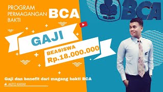 GAJI DAN BENEFIT MAGANG BAKTI BCA (TELLER DAN CSO)