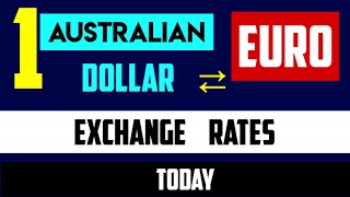 AUSTRALIAN DOLLAR TO EURO EXCHANGE RATES TODAY 22 JULY 2024 AUD TO EUR