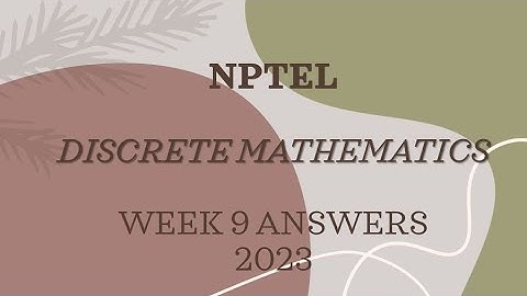 NPTEL WEEK 9 DISCRETE MATHEMATICS ANSWERS 2023