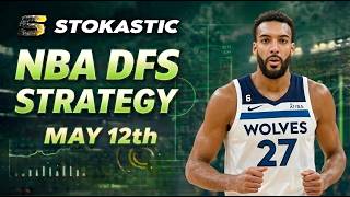 NBA DFS Strategy Tuesday 5/12/26 | DraftKings & FanDuel NBA Lineup Picks