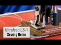 Ultrafeed® LS-1 Sewing Demo
