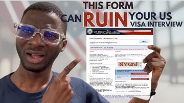 DS 160 Form EXPLAINED: DETAILED Step-By-Step Guide To Avoid REJECTION
