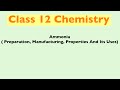 Ammonia ( Preparation, Manufacturing, Properties And Its Uses) | Class 12 | Chemistry