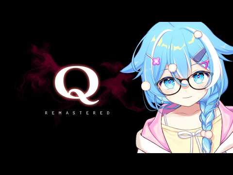 やること決まらない朝の【Q REMASTERED】
