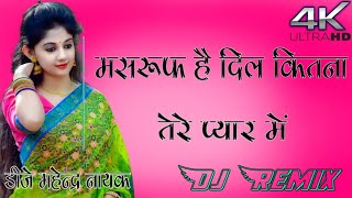 Masroof Hai Dil Kitna || Tere Pyar Mein Dj Remix || Himesh Reshammiya New Song