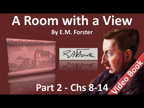 Part 2 (Chs 08-14) - A Room with a View by EM Fors...