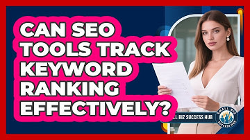 Can SEO Tools Track Keyword Ranking Effectively?