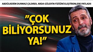 Abdülkerim Durmaz çıldırdı, Arda Güler'in fiziğini eleştirenlere patladı! ”Çok biliyorsunuz ya!”