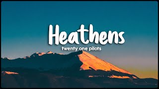 Twenty one pilots - Heathens ( Lyrics/Vietsub )