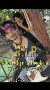 Story wa.R.I.P Hubert Henry Limahelu 