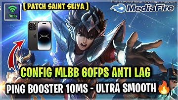 Latest! Config ML Anti Lag 60FPS Ultra Smooth No Delay + Ping Booster [ Patch Saint Seiya ] MLBB