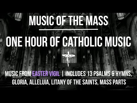 Music of the Mass | One hour of Catholic Music from Easter Vigil | Choir w/Lyrics | Sunday 7pm Choir