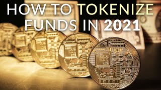 How To Tokenize Funds? The Challenge Of Creating A Native Tokenized Fund In 2021