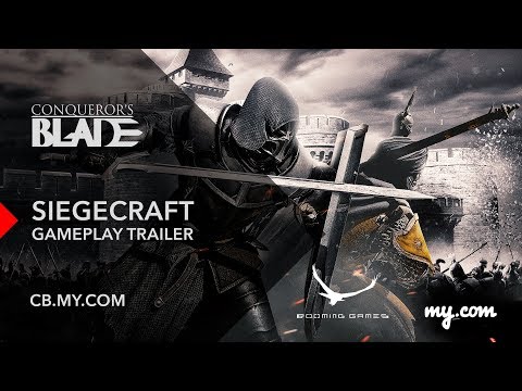 Conqueror's Blade: Siegecraft. Gameplay Trailer