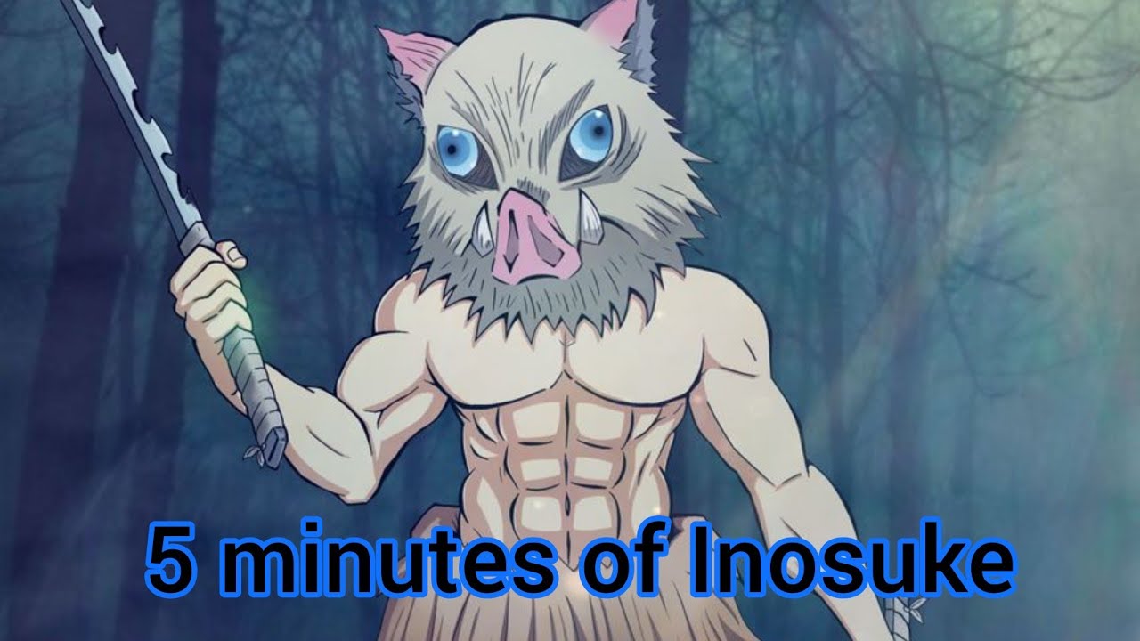 5 minutes of Inosuke - YouTube