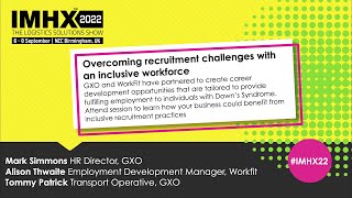 IMHX 2022: Overcoming recruitment challenges with an inclusive workforce, w/ GXO's Mark Simmons