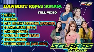 FULL ALBUM DANGDUT KOPLO JARANAN TERBARU SELARAS MUSIC