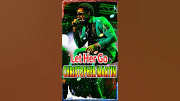 Christopher Martin - Let Her Go