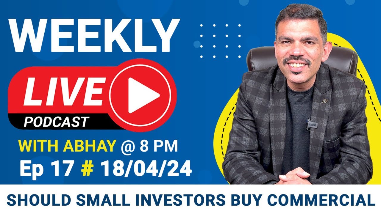 Should Small Investors Consider Buying Commercial | Weekly Live Podcast With Abhay | 18 April 2024