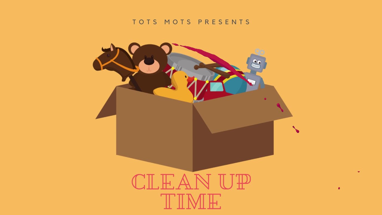 Tots Mots - CLEAN UP TIME (Lyric Video)