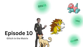 Pokemon 2 Ep 10: Glitch in the Matrix