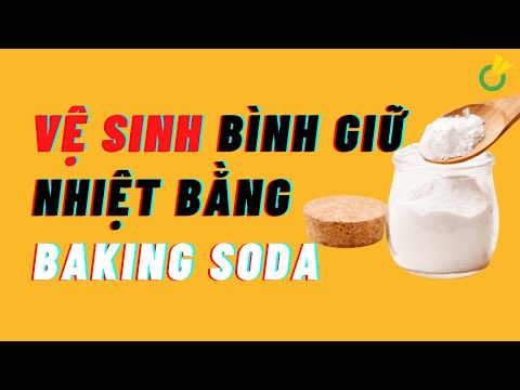 Video Vệ sinh, khử mùi bình giữ nhiệt bằng Baking Soda - youtube