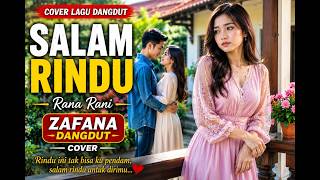 SALAM RINDU  | Cover Dangdut Nostalgia Penuh Kerinduan | ZAFANA DANGDUT | Rana Rani